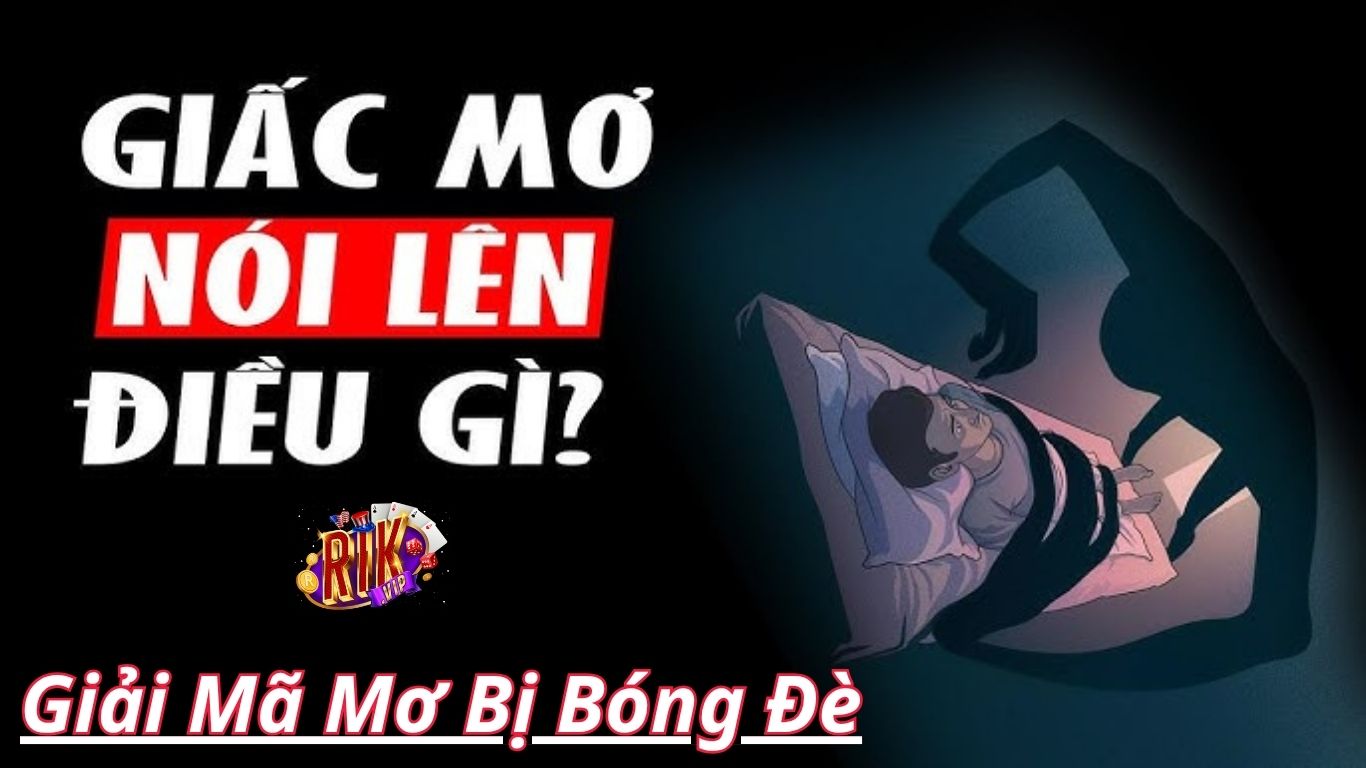 Mơ thấy bóng đè hên hay xui?