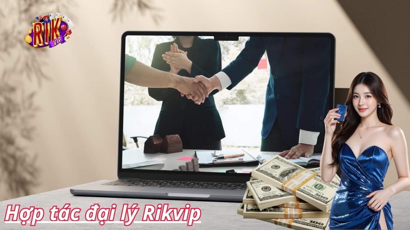 Hướng dẫn đăng ký đại lý Rikvip
