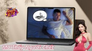 Rikvip Giải mã mơ thấy người chết